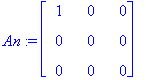 An := matrix([[1, 0, 0], [0, 0, 0], [0, 0, 0]])