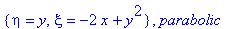{eta = y, xi = -2*x+y^2}, parabolic
