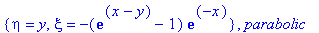 {eta = y, xi = -(exp(x-y)-1)*exp(-x)}, parabolic