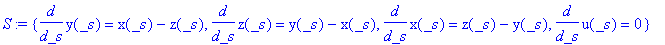 S := {diff(y(_s),_s) = x(_s)-z(_s), diff(z(_s),_s) = y(_s)-x(_s), diff(x(_s),_s) = z(_s)-y(_s), diff(u(_s),_s) = 0}