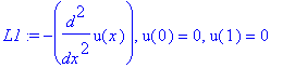 L1 := -diff(u(x),`$`(x,2)), u(0) = 0, u(1) = 0