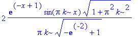 2*exp(-x+1)*sin(Pi*k*x)/Pi/k*(1+Pi^2*k^2)^(1/2)/(-exp(-2)+1)^(1/2)