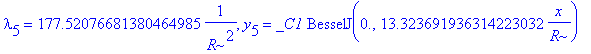 lambda[5] = 177.52076681380464985*1/(R^2), y[5] = _C1*BesselJ(0.,13.323691936314223032/R*x)
