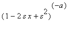 (1-2*s*x+s^2)^(-a)