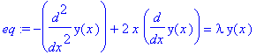 eq := -diff(y(x),`$`(x,2))+2*x*diff(y(x),x) = lambda*y(x)