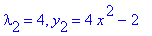 lambda[2] = 4, y[2] = 4*x^2-2