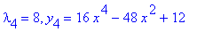 lambda[4] = 8, y[4] = 16*x^4-48*x^2+12