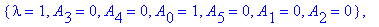 cf := [{A[3] = 0, lambda = 0, A[4] = 0, A[0] = 0, A[5] = 0, A[1] = 0, A[2] = 0}, {lambda = 1, A[3] = 0, A[4] = 0, A[0] = 1, A[5] = 0, A[1] = 0, A[2] = 0}, {lambda = 2, A[3] = 0, A[4] = 0, A[0] = 2, A[5...