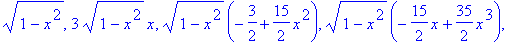 sqrt(1-x^2), 3*sqrt(1-x^2)*x, sqrt(1-x^2)*(-3/2+15/2*x^2), sqrt(1-x^2)*(-15/2*x+35/2*x^3), sqrt(1-x^2)*(15/8-105/4*x^2+315/8*x^4)