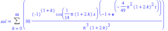 sol := Sum(98*(-1)^(1+k)*cos(1/14*Pi*(1+2*k)*x)*(-1+exp(-4/49*Pi^2*(1+2*k)^2*t))/Pi^3/(1+2*k)^3,k = 0 .. infinity)