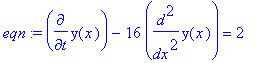 eqn := diff(y(x),t)-16*diff(y(x),`$`(x,2)) = 2