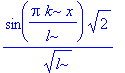 sin(Pi*k/l*x)*2^(1/2)/l^(1/2)