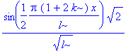 sin(1/2/l*Pi*(1+2*k)*x)*2^(1/2)/l^(1/2)