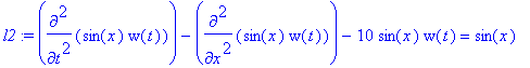 l2 := diff(sin(x)*w(t),`$`(t,2))-diff(sin(x)*w(t),`$`(x,2))-10*sin(x)*w(t) = sin(x)