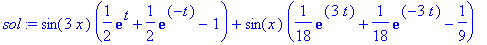sol := sin(3*x)*(1/2*exp(t)+1/2*exp(-t)-1)+sin(x)*(1/18*exp(3*t)+1/18*exp(-3*t)-1/9)