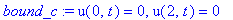 bound_c := u(0,t) = 0, u(2,t) = 0
