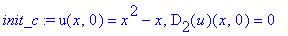 init_c := u(x,0) = x^2-x, D[2](u)(x,0) = 0