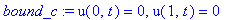 bound_c := u(0,t) = 0, u(1,t) = 0