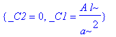 {_C2 = 0, _C1 = A/a^2*l}
