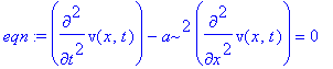 eqn := diff(v(x,t),`$`(t,2))-a^2*diff(v(x,t),`$`(x,2)) = 0