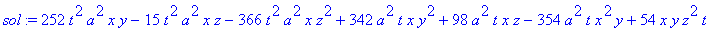 sol := 252*t^2*a^2*x*y-15*t^2*a^2*x*z-366*t^2*a^2*x*z^2+342*a^2*t*x*y^2+98*a^2*t*x*z-354*a^2*t*x^2*y+54*x*y*z^2*t+476*a^4*t^2+77*y*z^2*t+66*x^3*y*t-5*x*z^3*t-61*x*z^4*t+132*a^4*t^3-244*a^4*t^3*x+77*t^2...