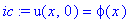 ic := u(x,0) = phi(x)
