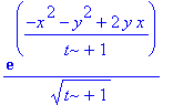 exp((-x^2-y^2+2*y*x)/(t+1))/(t+1)^(1/2)