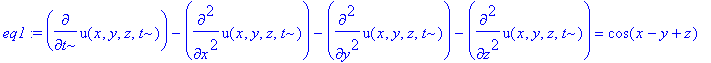 eq1 := diff(u(x,y,z,t),t)-diff(u(x,y,z,t),`$`(x,2))-diff(u(x,y,z,t),`$`(y,2))-diff(u(x,y,z,t),`$`(z,2)) = cos(x-y+z)