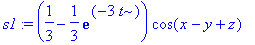 s1 := (1/3-1/3*exp(-3*t))*cos(x-y+z)