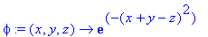 phi := proc (x, y, z) options operator, arrow; exp(-(x+y-z)^2) end proc