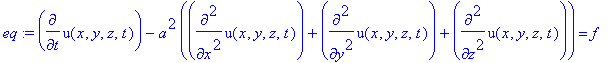 eq := diff(u(x,y,z,t),t)-a^2*(diff(u(x,y,z,t),`$`(x,2))+diff(u(x,y,z,t),`$`(y,2))+diff(u(x,y,z,t),`$`(z,2))) = f
