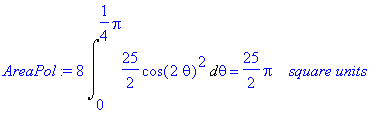 AreaPol := 8*Int(25/2*cos(2*theta)^2,theta = 0 .. 1...