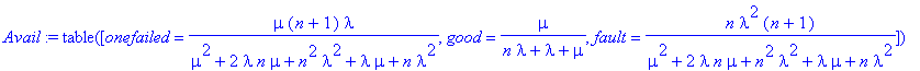 Avail := TABLE([onefailed = mu*(n+1)*lambda/(mu^2+2...