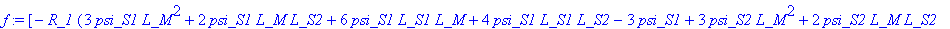 f := [-R_1*(3*psi_S1*L_M^2+2*psi_S1*L_M*L_S2+6*psi_...