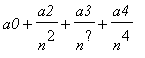 a0+a2/(n^2)+a3/(n^%?)+a4/(n^4)