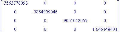 matrix([[.3563776093, 0, 0, 0], [0, .5864999046, 0,...