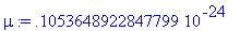 mu := .1053648922847799e-24