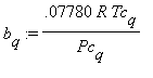 b[q] := .7780e-1*R*Tc[q]/Pc[q]