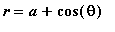 r = a+cos(theta)