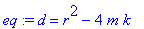 eq := d = r^2-4*m*k