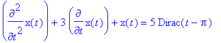 diff(x(t),`$`(t,2))+3*diff(x(t),t)+x(t) = 5*Dirac(t...
