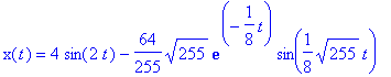 x(t) = 4*sin(2*t)-64/255*sqrt(255)*exp(-1/8*t)*sin(...