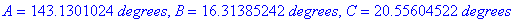 A = 143.1301024*degrees, B = 16.31385242*degrees, C...
