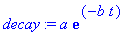 decay := a*exp(-b*t)