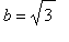 b = sqrt(3)