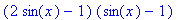 (2*sin(x)-1)*(sin(x)-1)