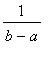 1/(b-a)