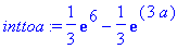 inttoa := 1/3*exp(6)-1/3*exp(3*a)