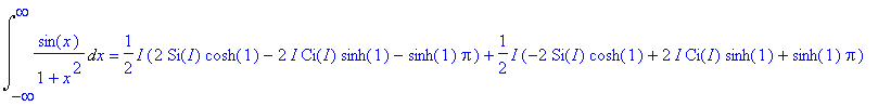 Int(sin(x)/(1+x^2),x = -infinity .. infinity) = 1/2...