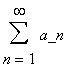 sum(a_n,n = 1 .. infinity)